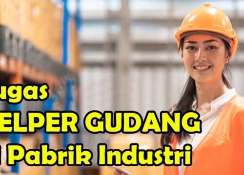 Tugas Helper Gudang dan Pengertian Helper Dalam Bekerja